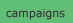 campaigns